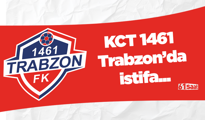 1461 Trabzon’da istifa...