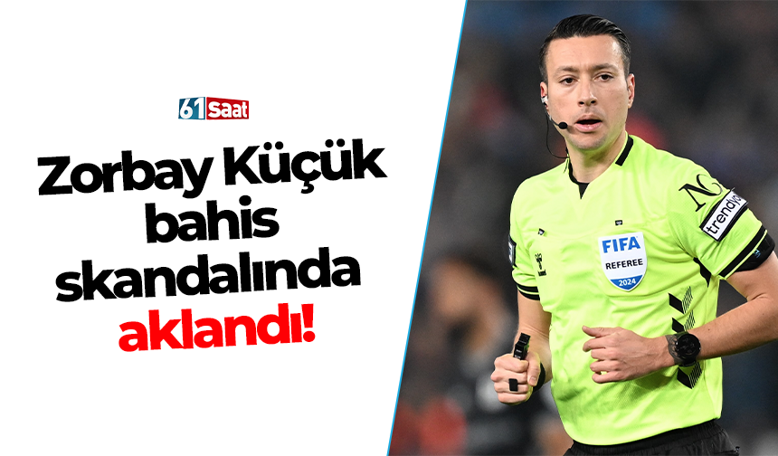 Zorbay Küçük bahis skandalında aklandı!