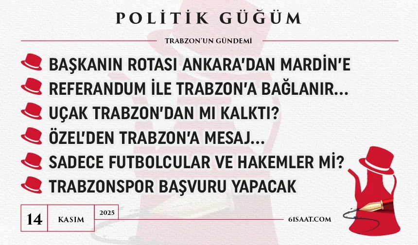 Politik Güğüm - 14 Kasım 2025