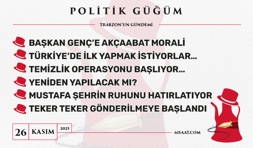 Politik Güğüm - 26 Kasım 2025