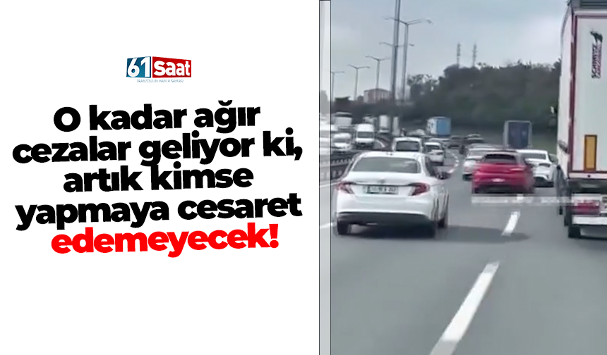 O kadar ağır cezalar geliyor ki, artık kimse yapmaya cesaret edemeyecek!