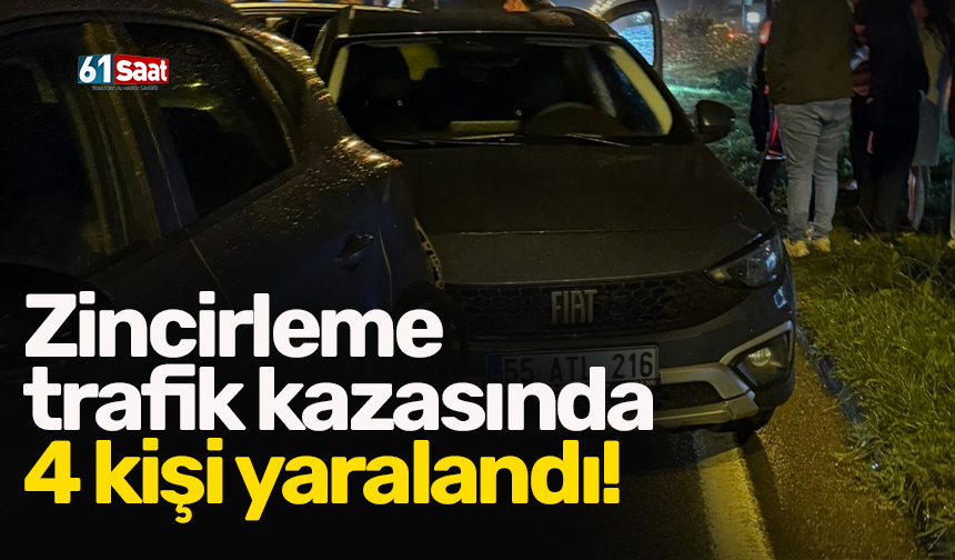 Zincirleme trafik kazasında 4 kişi yaralandı!