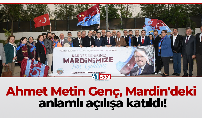 Ahmet Metin Genç, Mardin'deki anlamlı açılışa katıldı!