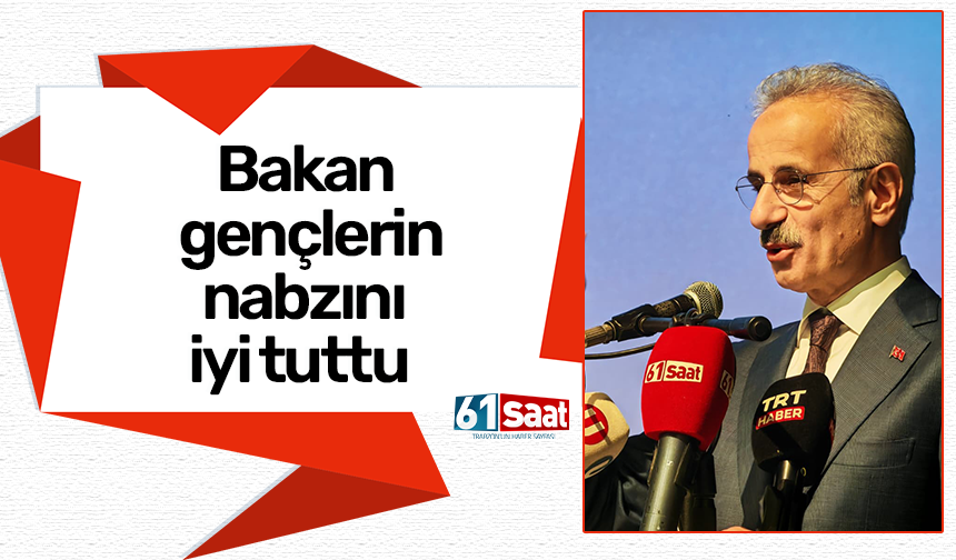 Bakan gençlerin nabzını iyi tuttu
