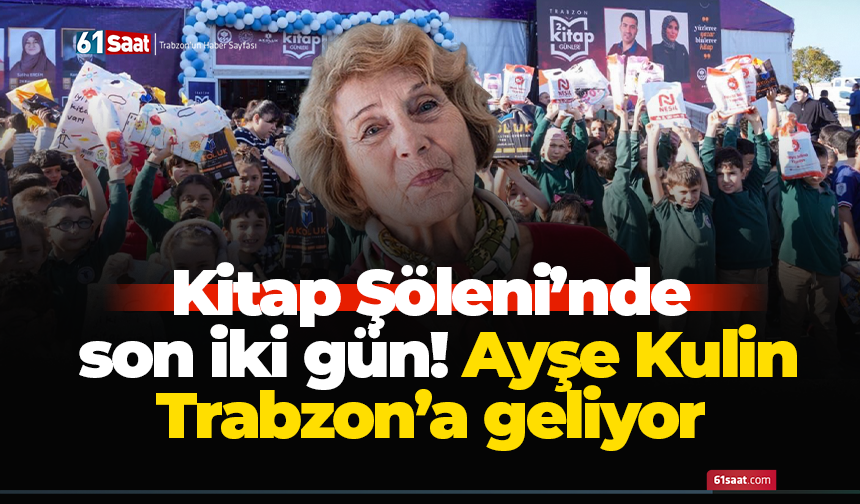 Kitap Şöleni’nde son iki gün! Ayşe Kulin Trabzon’a geliyor
