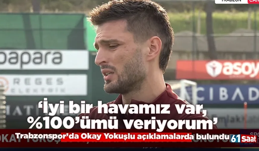 Trabzonspor'da Okay Yokuşlu'dan Oulai ve Salih Malkoçoğlu'na övgü dolu sözler!