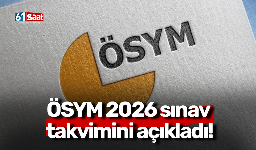 ÖSYM 2026 sınav takvimini açıkladı!