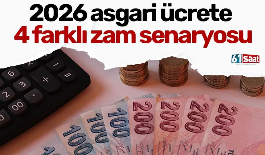 2026 asgari ücrete 4 farklı zam senaryosu