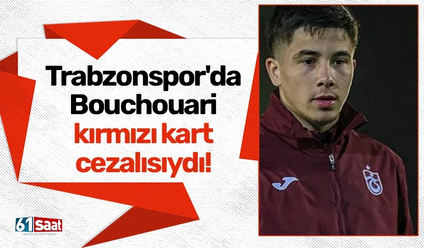 Trabzonspor'da Bouchouari kırmızı kart cezalısıydı! Sıkı çalışıyor...