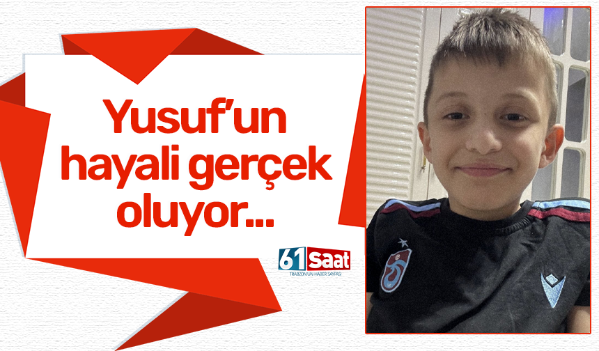 Fanatik Yusuf’un hayali gerçek oluyor