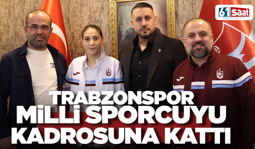 Trabzonspor milli sporcuyu kadrosuna kattı