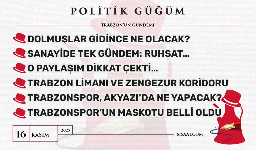 Politik Güğüm - 16 Kasım 2025