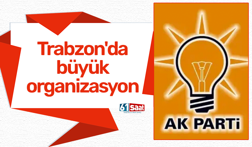 Trabzon'da büyük organizasyon
