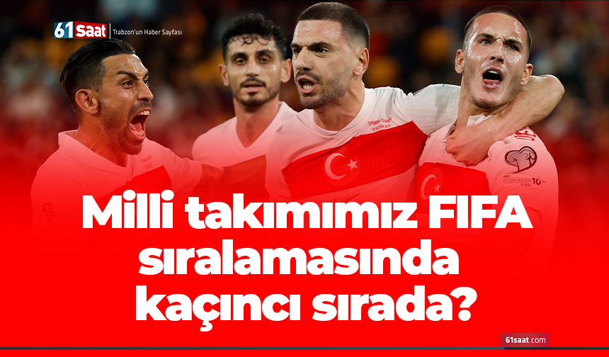 Milli takımımız FIFA sıralamasında kaçıncı sırada?