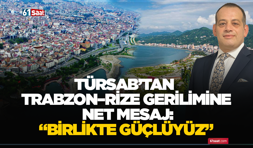 TÜRSAB’tan Trabzon–Rize gerilimine net mesaj: “Birlikte güçlüyüz”