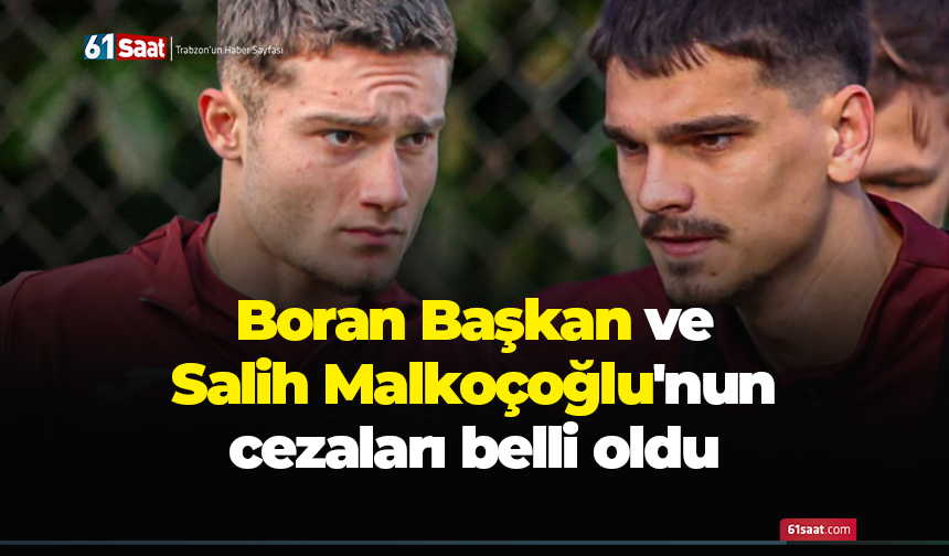 Boran Başkan ve Salih Malkoçoğlu'nun cezaları belli oldu