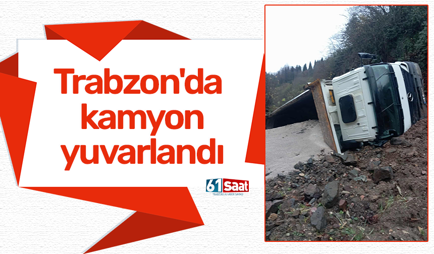 Trabzon'da kamyonet yuvarlandı