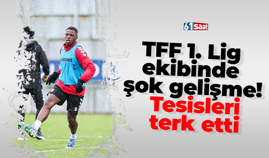 TFF 1. Lig ekibinde şok gelişme! Tesisleri terk etti
