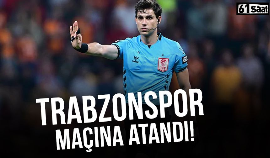Trabzonspor-Alanyaspor maçının hakemi belli oldu