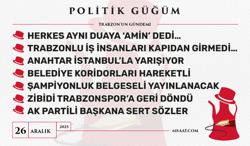 Politik Güğüm - 26 Aralık 2025