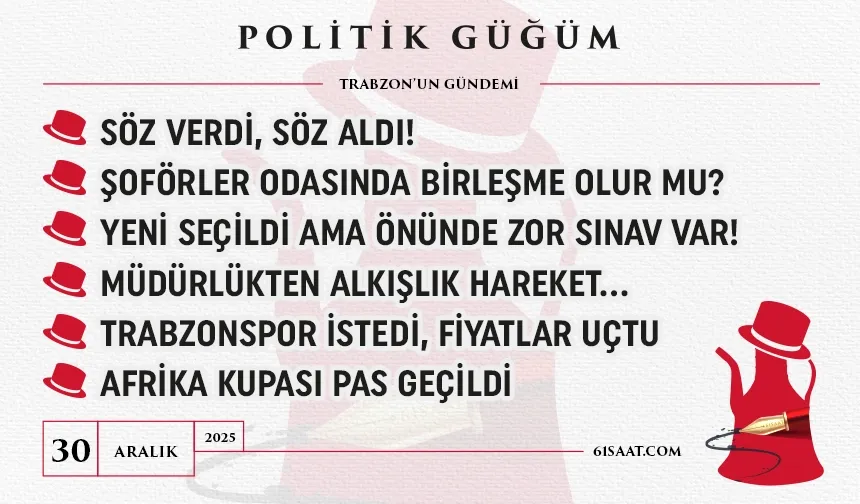 Politik Güğüm - 30 Aralık 2025