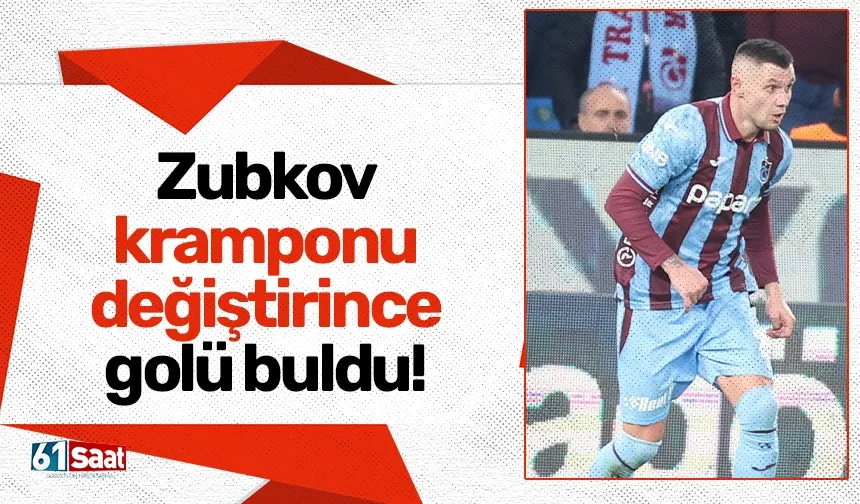 Zubkov kramponu değiştirince golü buldu! İşte nedeni...