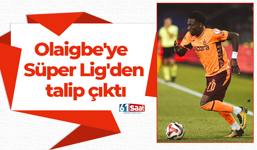 Olaigbe'ye Süper Lig'den talip çıktı