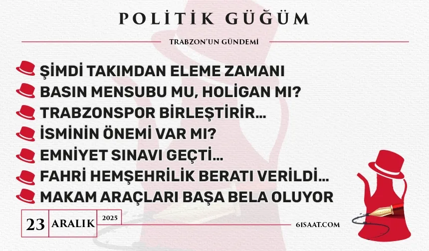 Politik Güğüm - 23 Aralık 2025