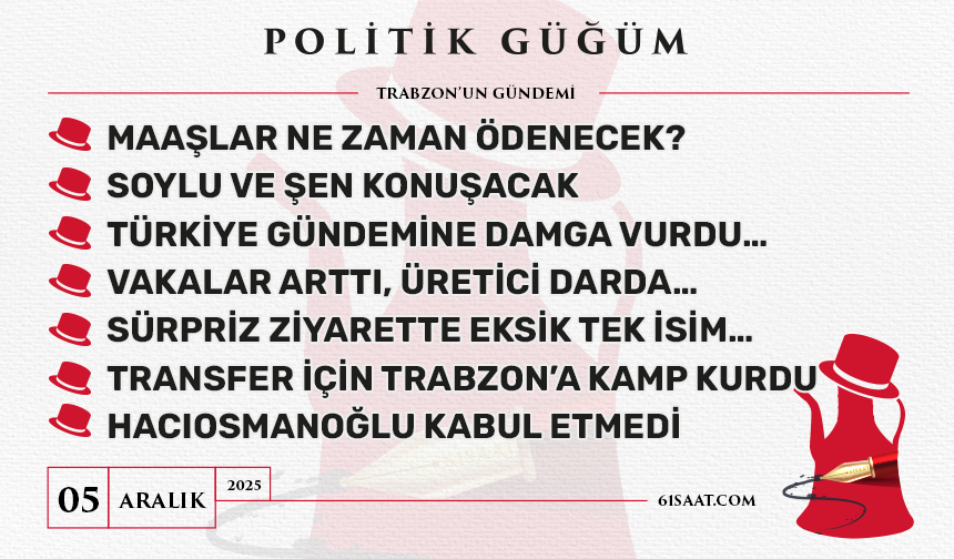 Politik Güğüm - 5 Aralık 2025