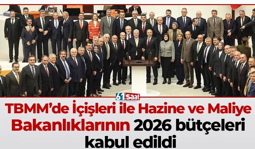 TBMM’de İçişleri ile Hazine ve Maliye Bakanlıklarının 2026 bütçeleri kabul edildi