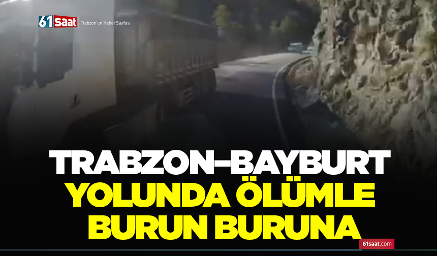 Trabzon-Bayburt yolunda ölümle burun buruna