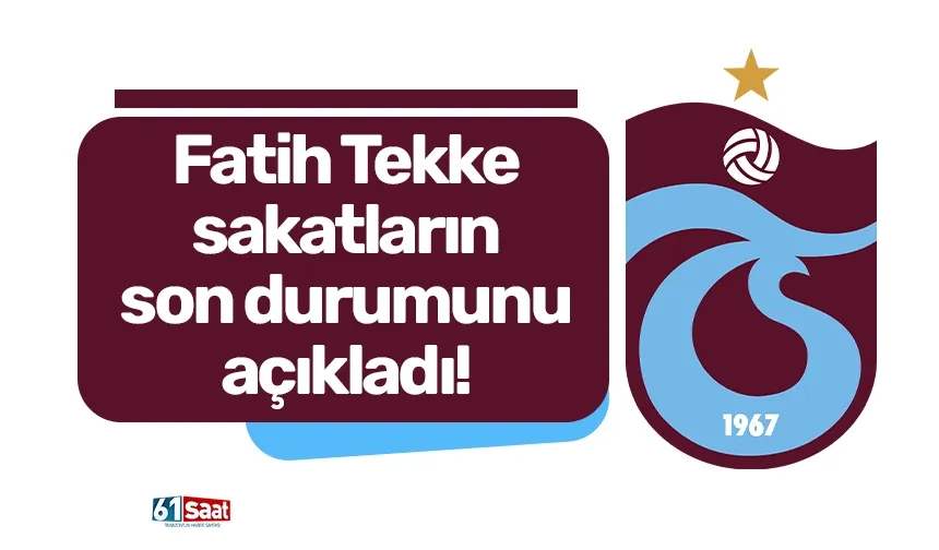 Fatih Tekke sakatların son durumunu açıkladı!