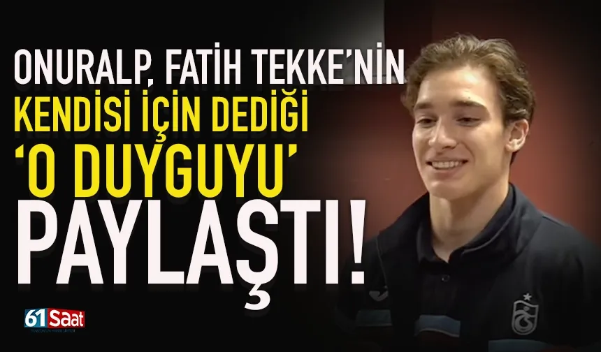 Trabzonspor'un kalecisi Onuralp, Fatih Tekke'nin dediği o duyguyu paylaştı...
