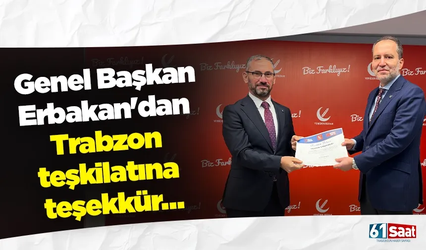 Genel Başkan Erbakan'dan Trabzon teşkilatına teşekkür…