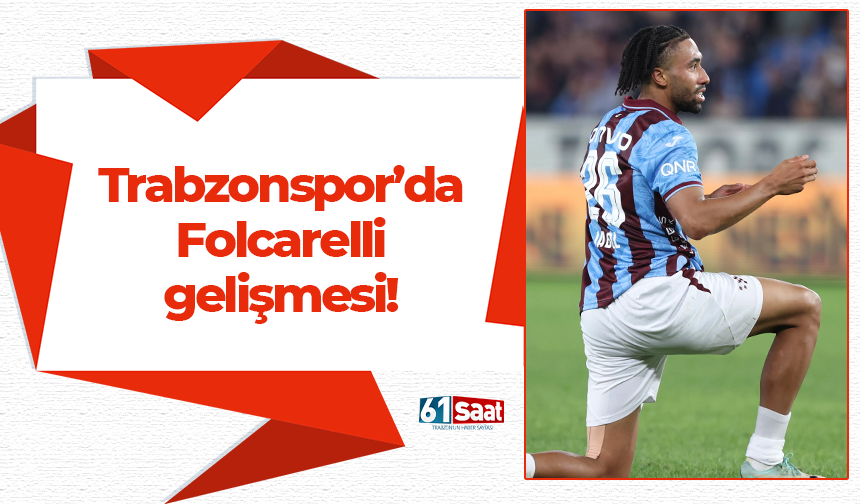 Trabzonspor'da Folcarelli gelişmesi!