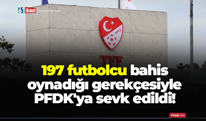 197 futbolcu bahis oynadığı gerekçesiyle PFDK'ya sevk edildi!