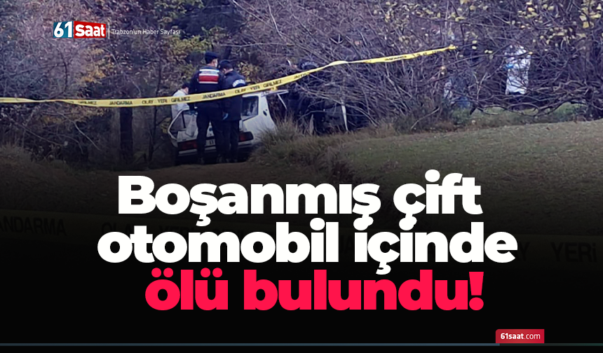 Boşanmış çift otomobil içinde ölü bulundu