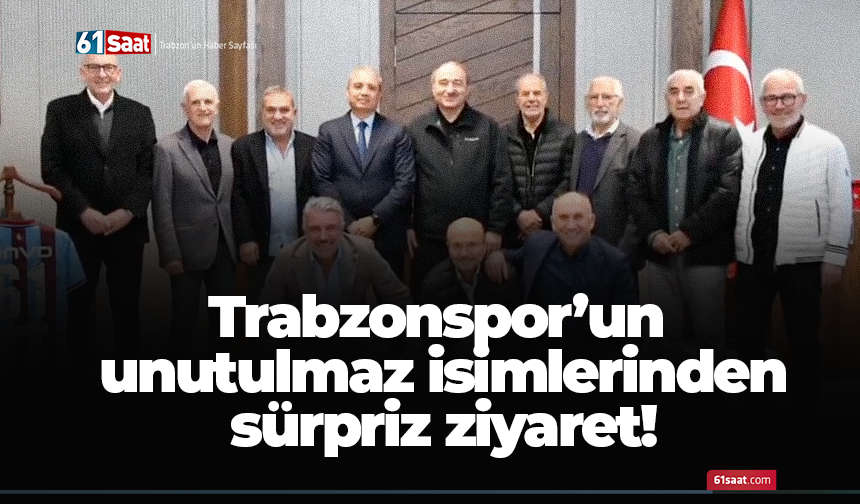 Trabzonspor’un unutulmaz isimlerinden sürpriz ziyaret!