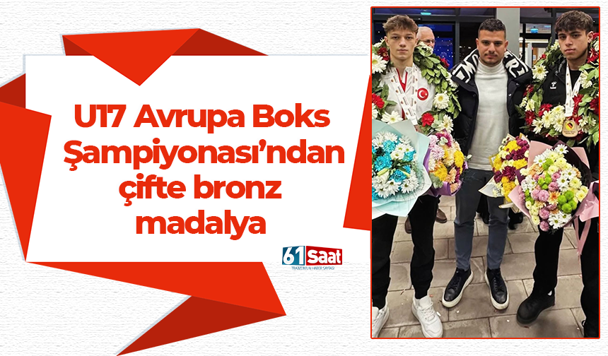 U17 Avrupa Boks Şampiyonası’ndan çifte bronz madalya