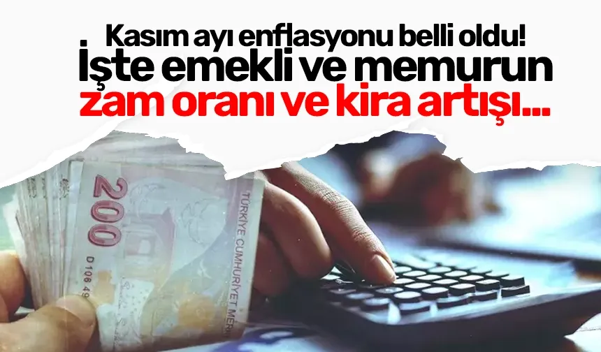 Kasım ayı enflasyonu belli oldu! İşte emekli ve memurun zam oranı ve kira artışı...