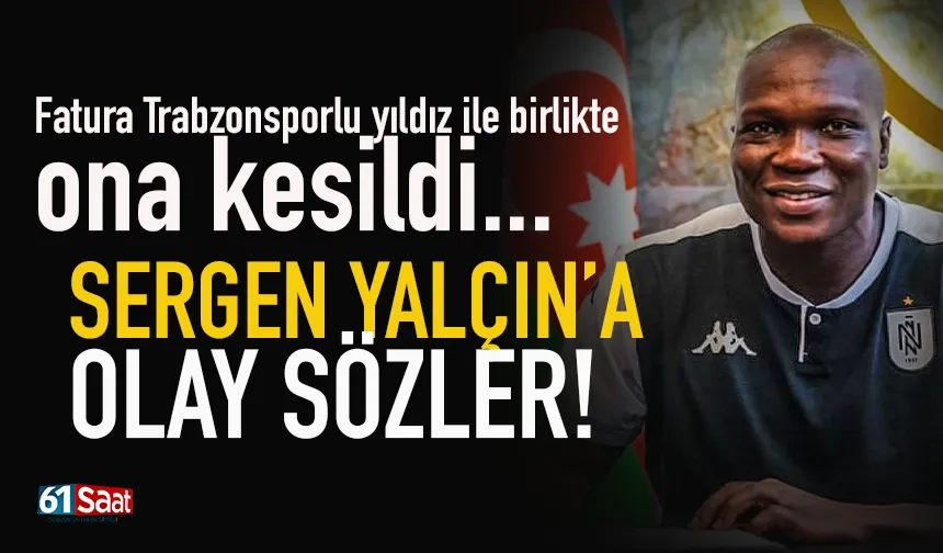 Fatura Trabzonsporlu yıldızla birlikte ona kesilmişti! Sergen Yalçın'a olay sözler...
