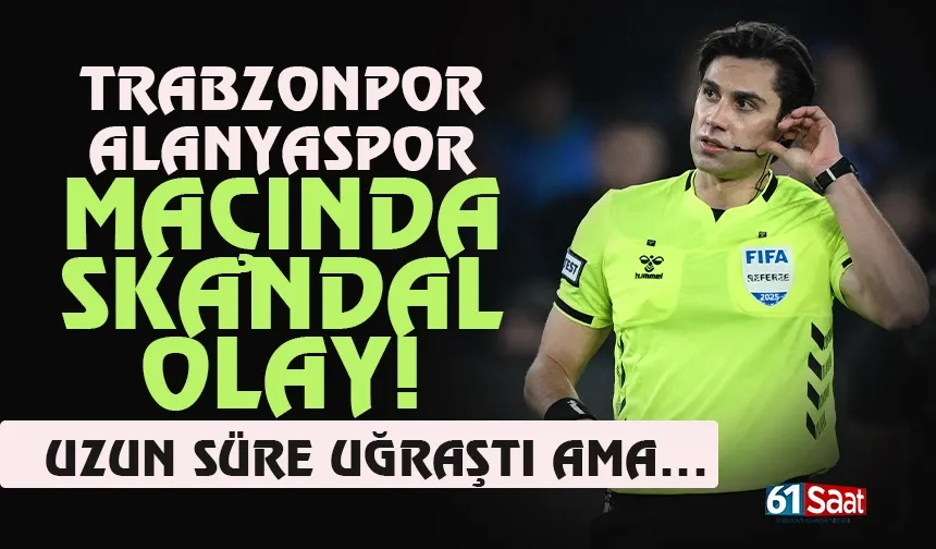Trabzonspor Alanyaspor maçında skandal olay!