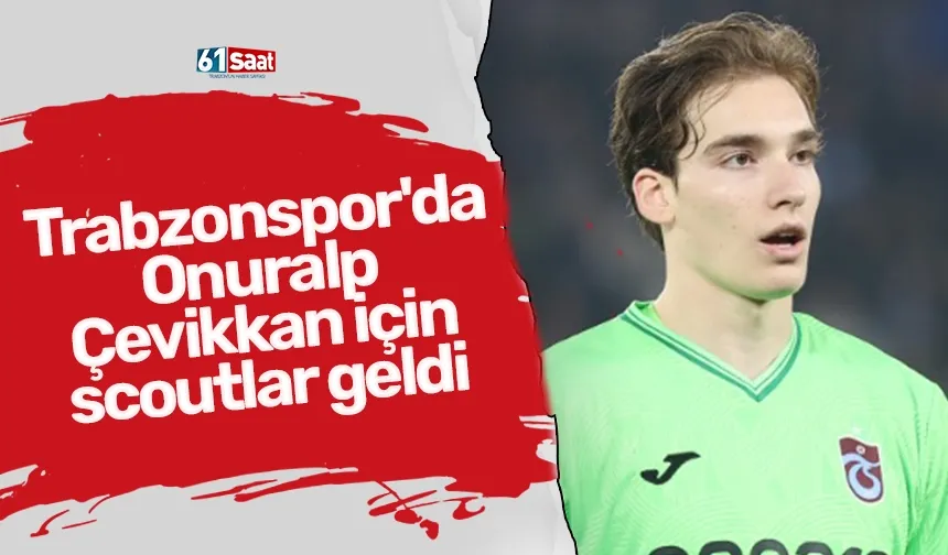 Trabzonspor'da Onuralp Çevikkan için scoutlar geldi