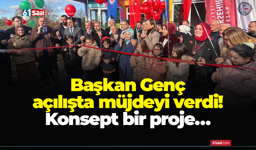 Başkan Genç açılışta müjdeyi verdi! Konsept bir proje…