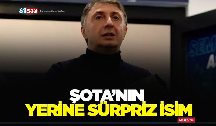 Şota’nın yerine sürpriz isim