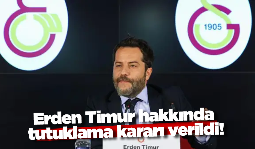 Erden Timur hakkında tutuklama kararı verildi!