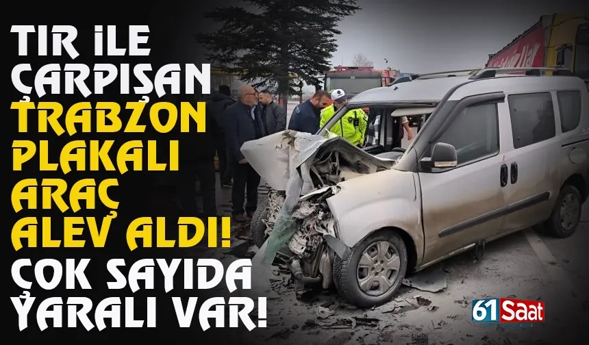 TIR ile çarpışan Trabzon plakalı araç alev aldı...