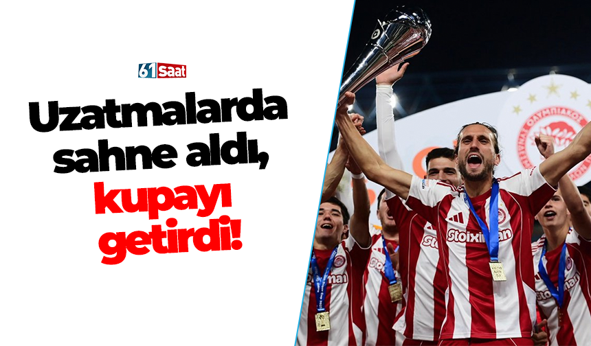 Uzatmalarda sahne aldı, kupayı getirdi!