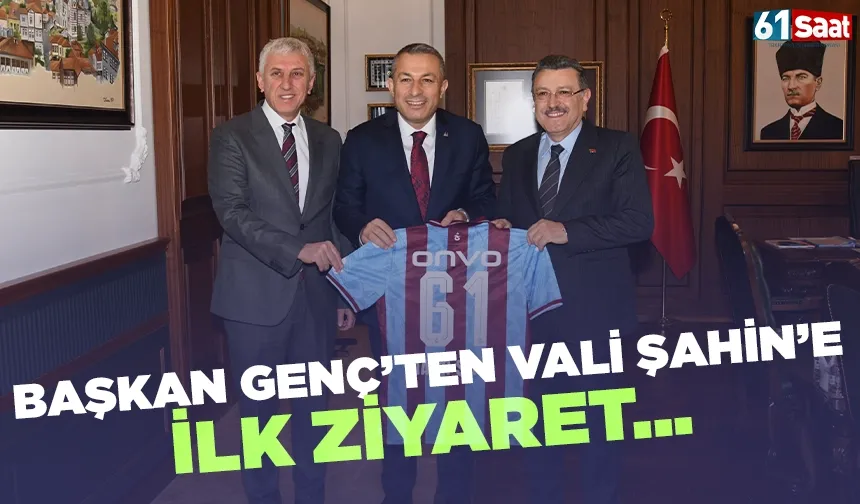 Başkan Genç'ten Vali Şahin'e ilk ziyaret...
