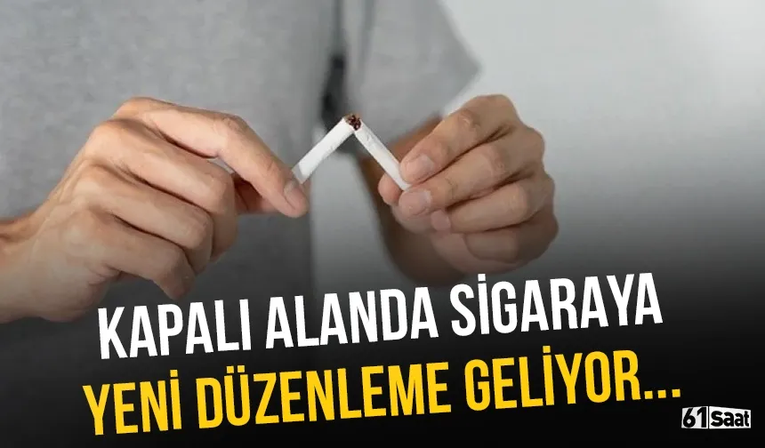 Kapalı alanda sigaraya yeni düzenleme geliyor